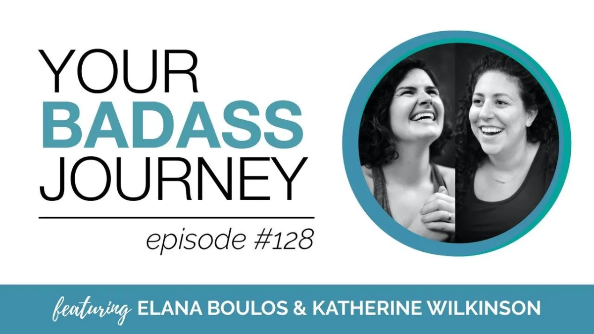 128. Learn How to Inject Joy Into Your Day! | with Elana Boulos and Katherine Wilkinson