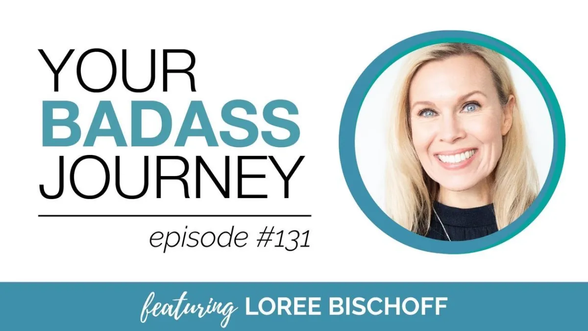 131. The Benefits of Working with a Life Coach | with Loree Bischoff