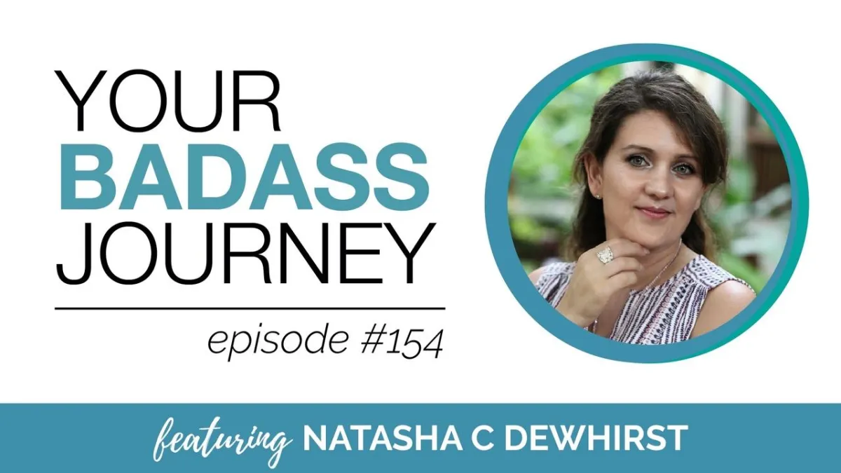 154. Healing from Trauma, Leaning into Fulfillment | with Natasha C Dewhirst

