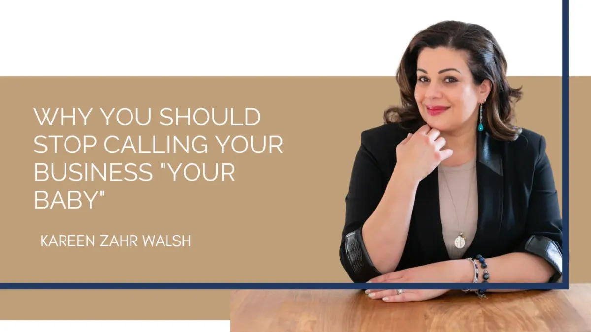 Why You Should Stop Calling Your Business "Your Baby"

