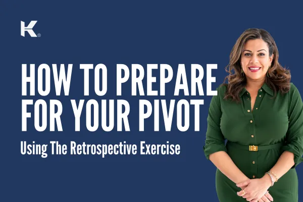 How to Use the Retrospective Exercise to Prepare for a Pivot
