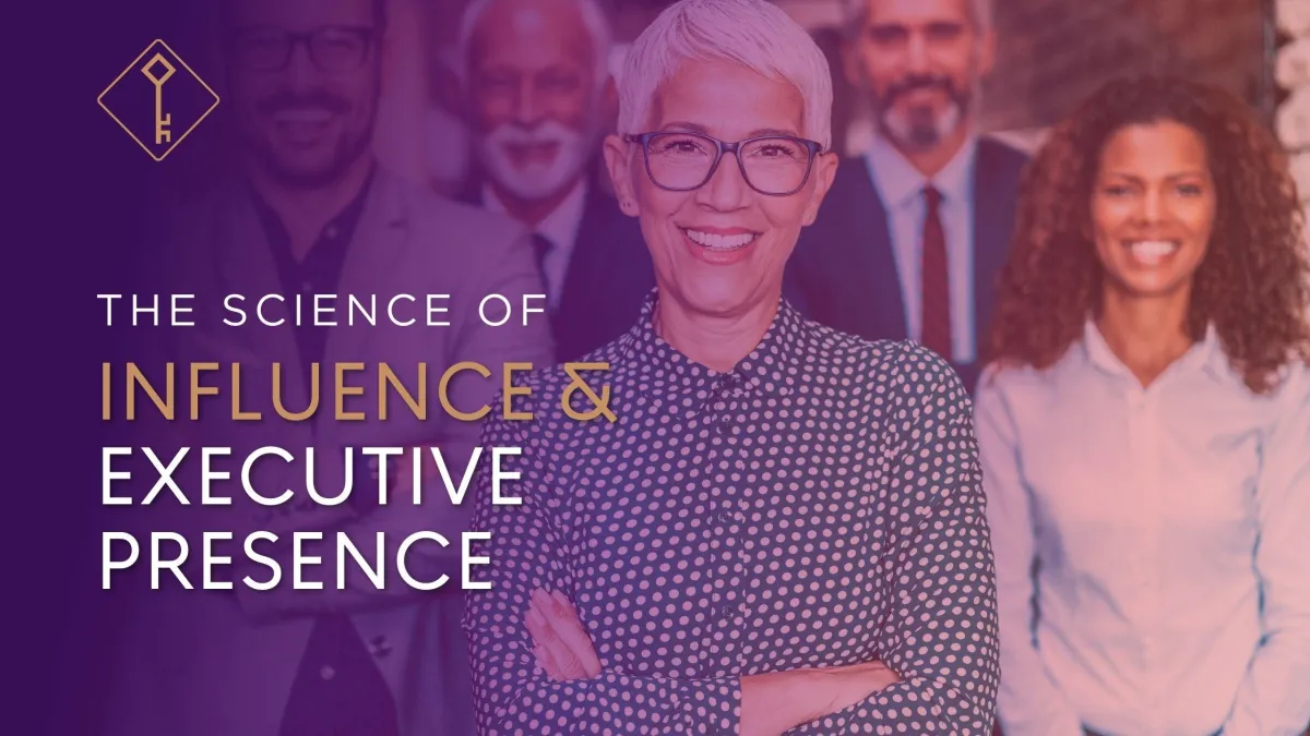 The Science of Influence & Executive Presence