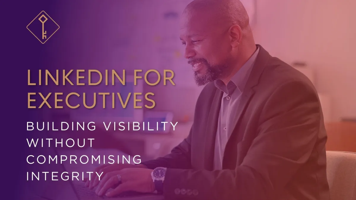 How Executives Can Use LinkedIn to Build a Powerful Brand