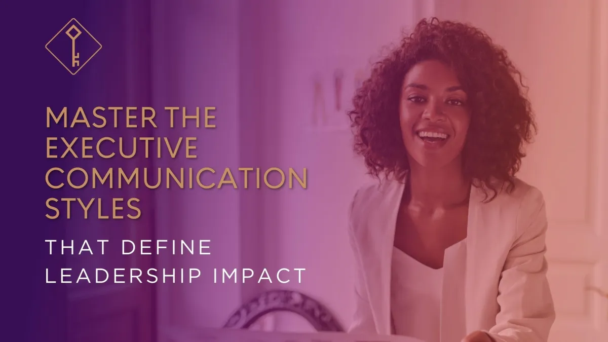 Master the Four Executive Communication Styles That Define Leadership Impact