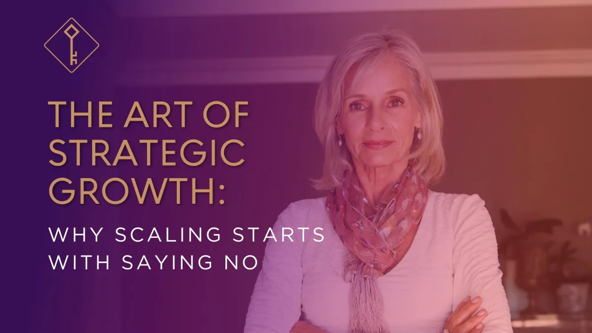 The Art of Strategic Growth: Why Scaling Starts with Saying No
