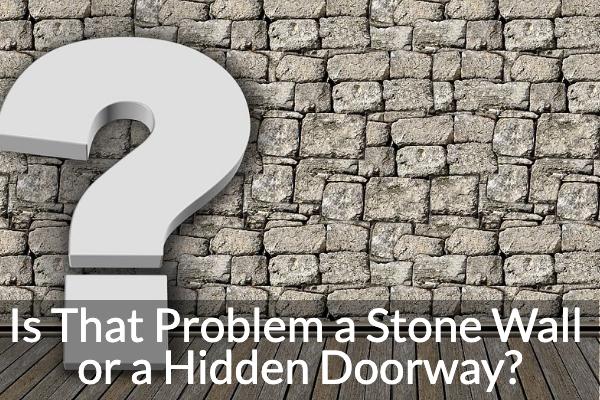 Is That Problem a Stone Wall or a Hidden Doorway?