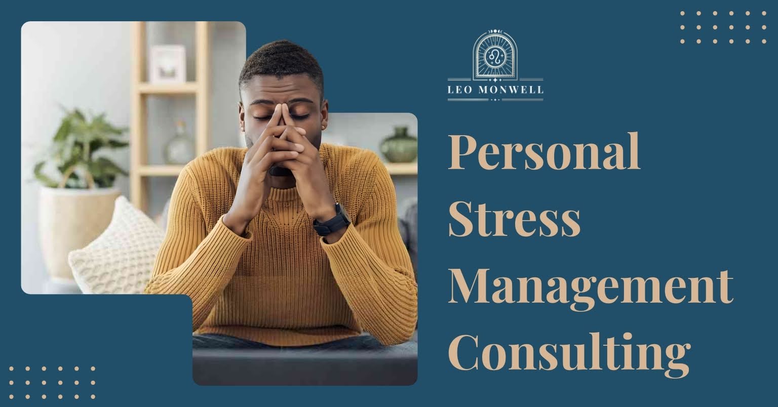 Reduce Pressure with Personal Stress Management Consulting