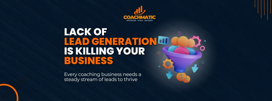 Lack of Lead Gen Killing your business