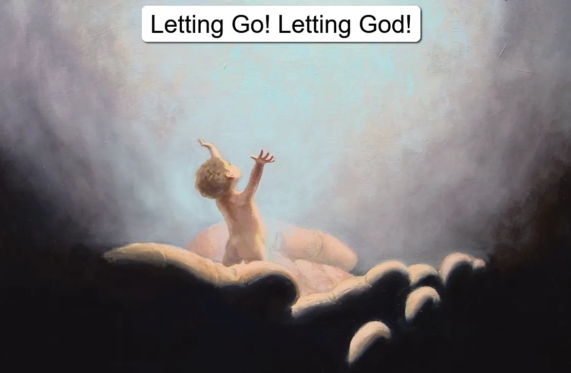 Letting Go and Letting God! 