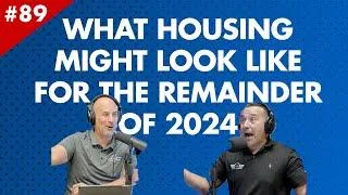 What housing might look like for the remainder of 2024
