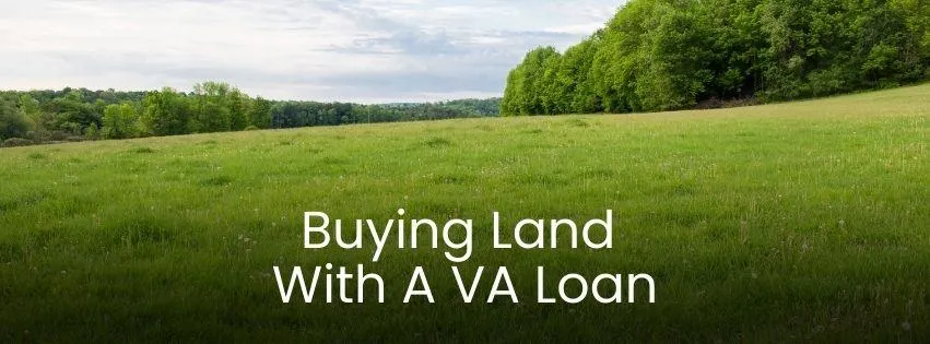 can i buy land with a va loan