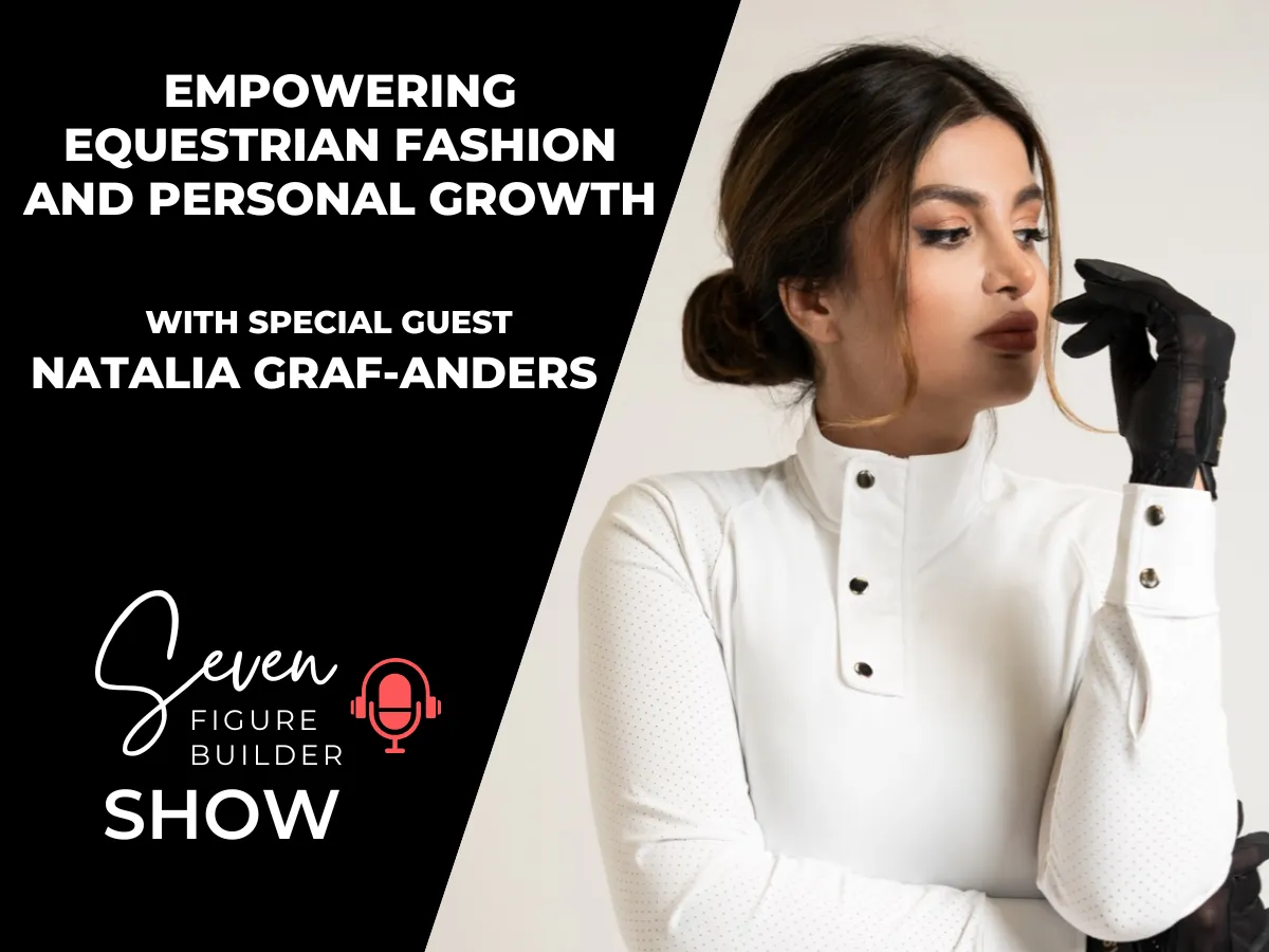 #135: Empowering Equestrian Fashion and Personal Growth with Natalia Graf-Anders