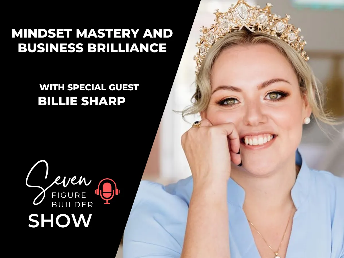 #134: Mindset Mastery and Business Brilliance with Billie Sharp