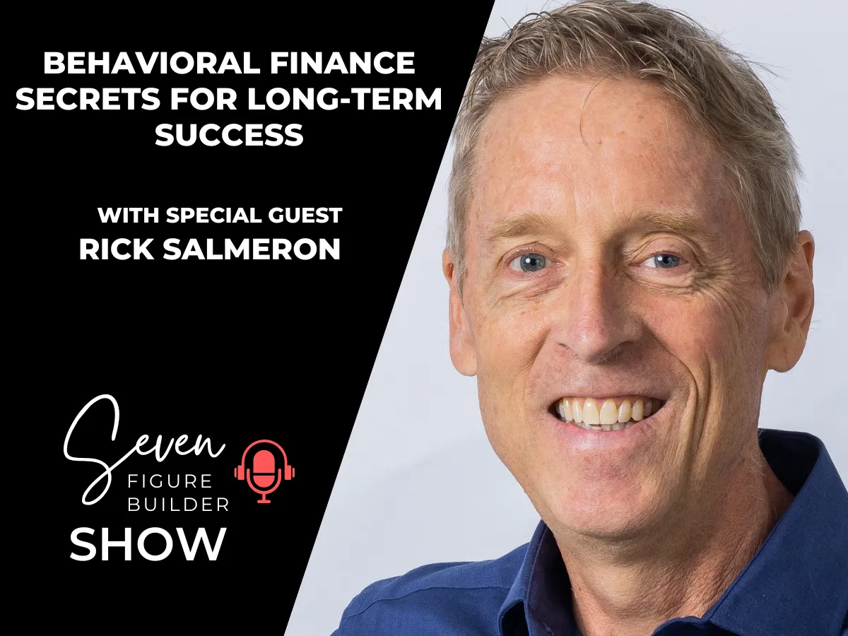 #128: Behavioral Finance Secrets for Long-Term Success with Rick Salmeron