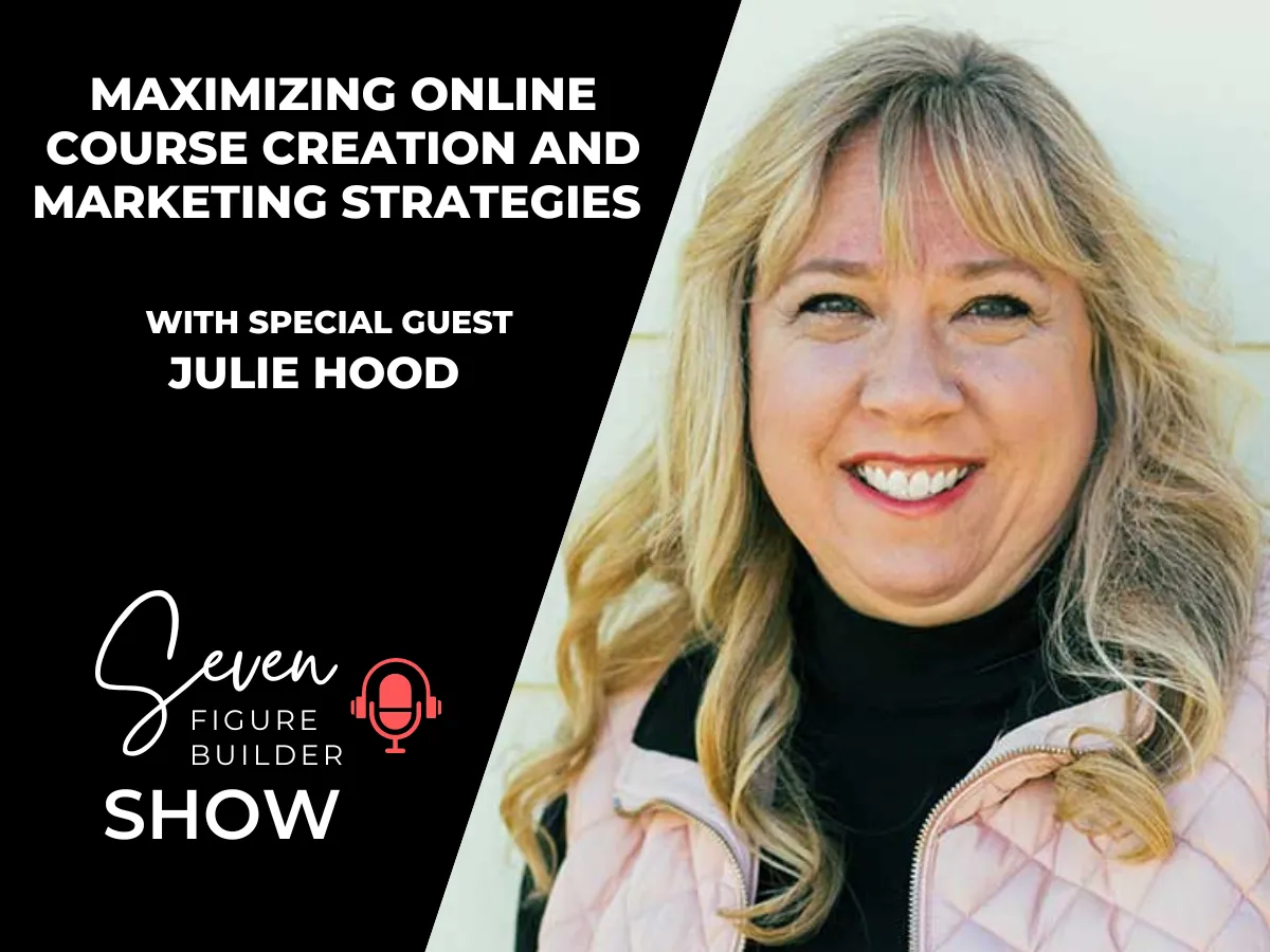 #127: Maximizing Online Course Creation and Marketing Strategies with Julie Hood