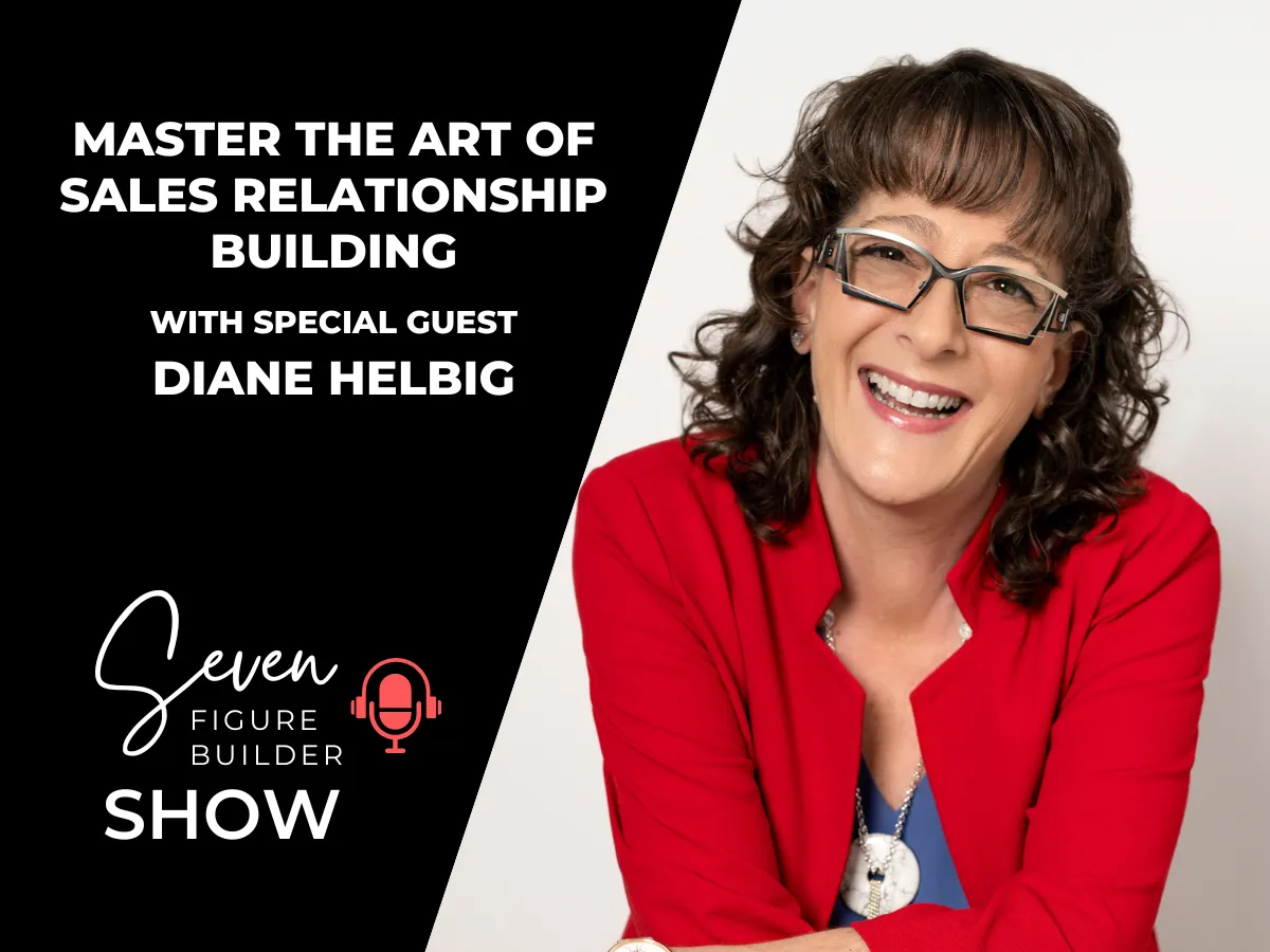 #109: Master the Art of Relationship Building in Sales with Diane Helbig