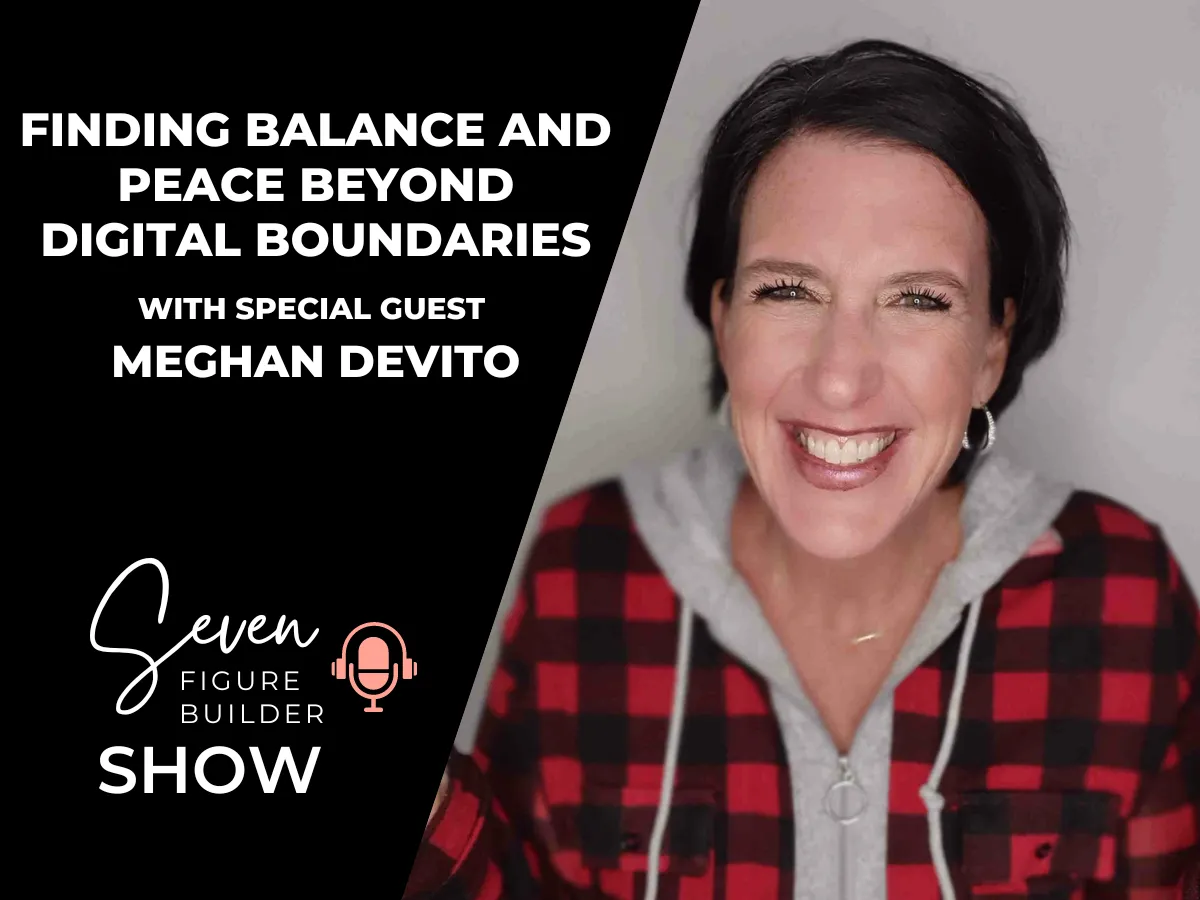 #87: Finding Balance and Peace Beyond Digital Boundaries with Meghan DeVito