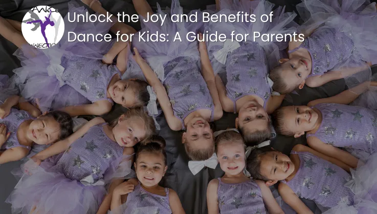 Unlock the Joy and Benefits of Dance for Kids: A Guide for Parents