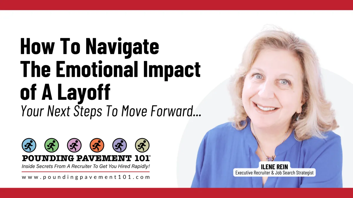 How To Navigate The Emotional Impact Of A Layoff and Your Next Steps To Move Forward...
