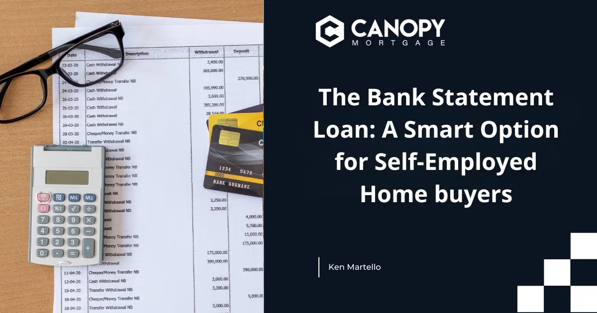 The Bank Statement Loan: A Smart Option for Self-Employed Homebuyers