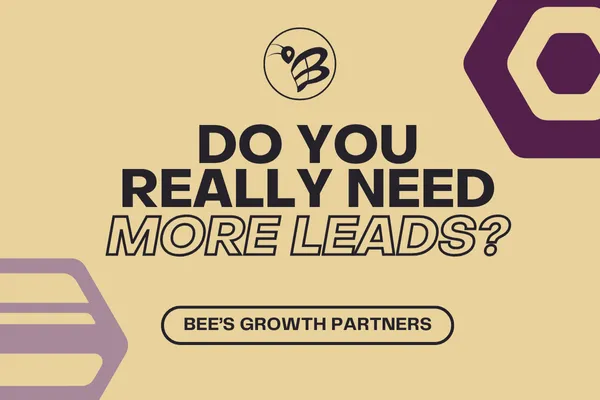 Do You Really Need More Leads—Or Does Your Sales Process Just Suck?