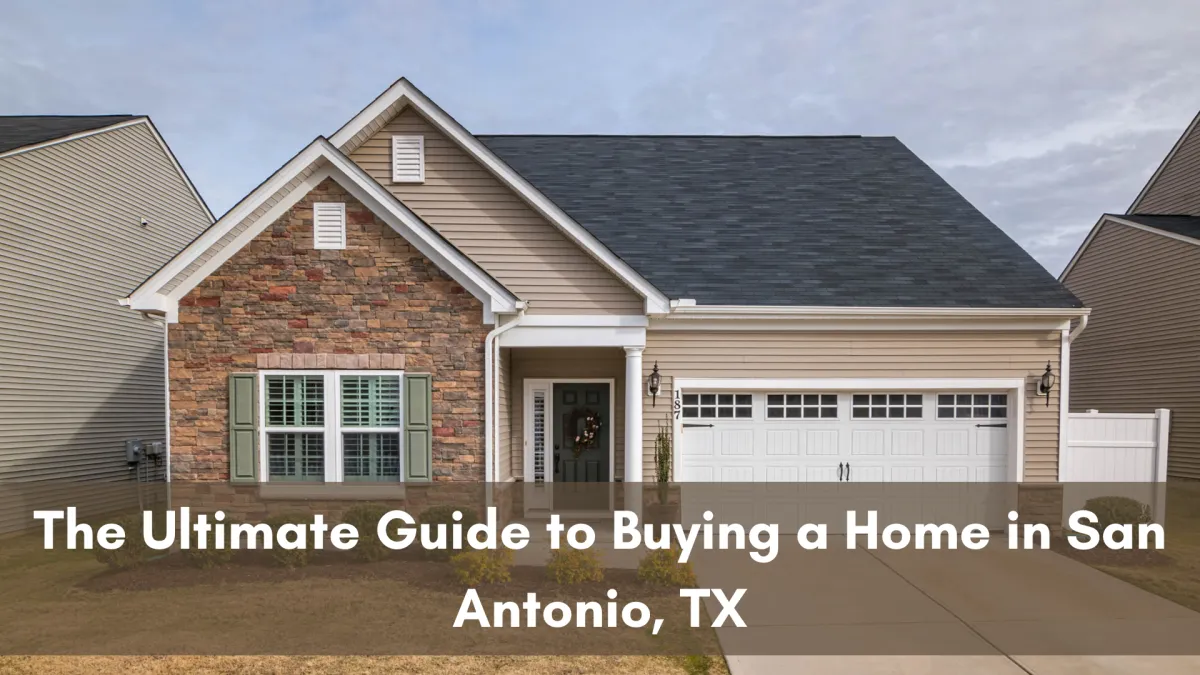 The Ultimate Guide to Buying a Home in San Antonio, TX