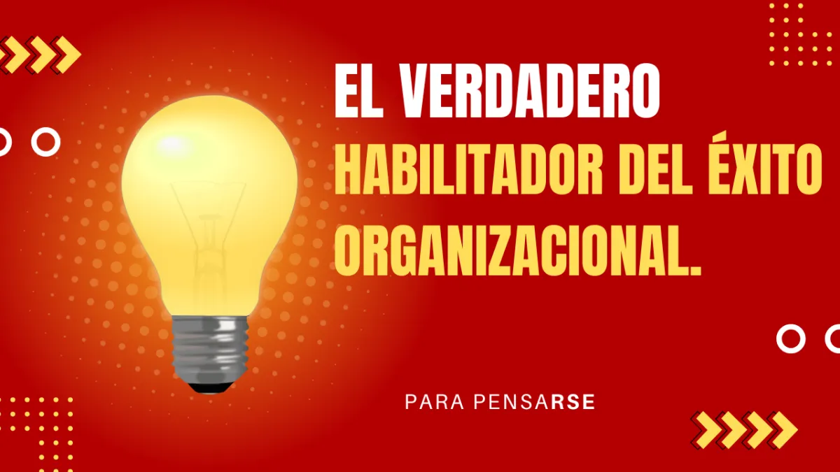 El Habilitador del Éxito Organizacional