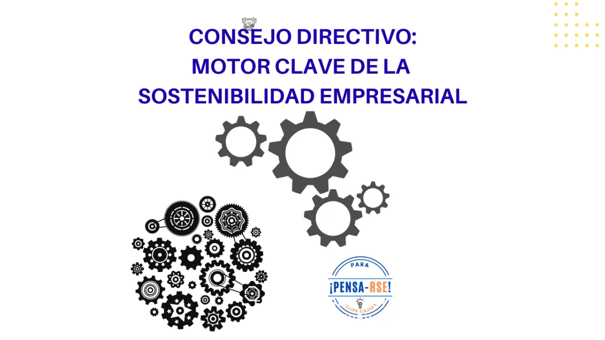 El Consejo Directivo: El Motor Estratégico de la Sostenibilidad Empresarial