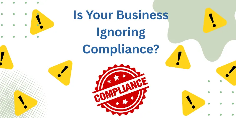 The Compliance Blind Spot That Could Be Bleeding Your Business Dry