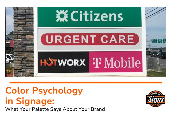 Color Psychology in Signage: What Your Palette Says About Your Brand