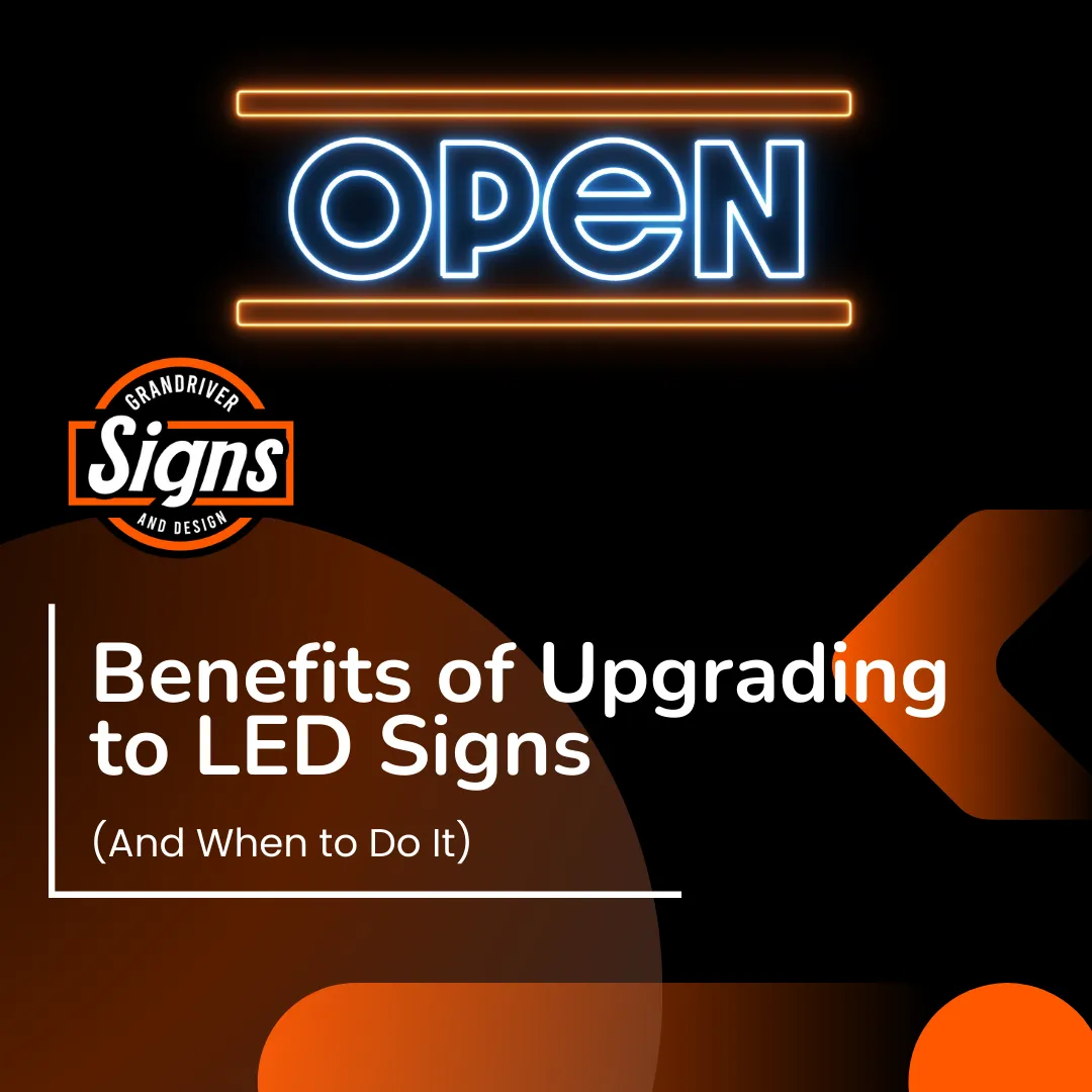 Benefits of Upgrading to LED Signs (And When to Do It)