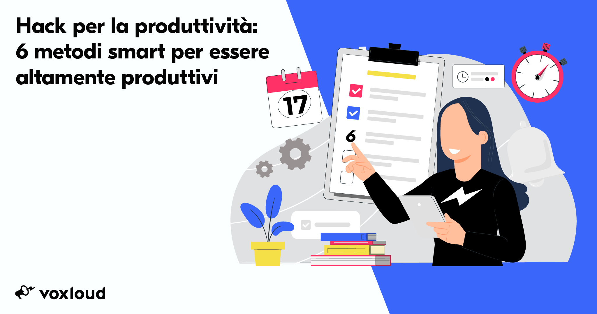 Trucchi per la produttività: 6 metodi smart per essere altamente produttivi