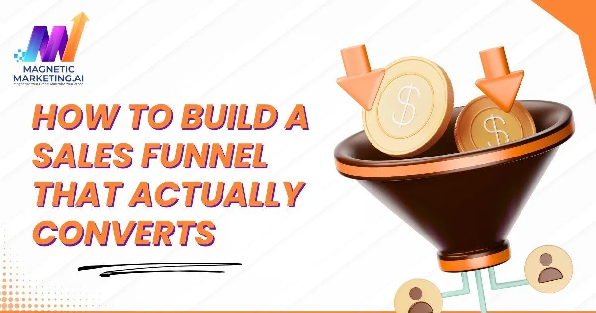 How to Build a Sales Funnel That Actually Converts