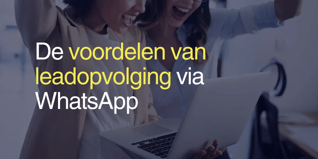 Voordelen leadopvolging via WhatsApp