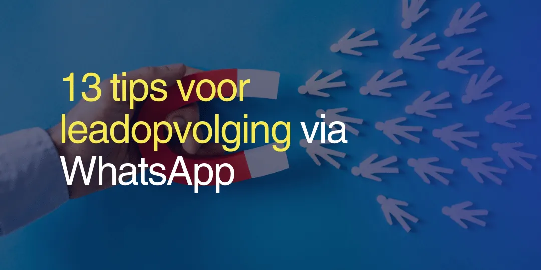 13 tips voor leadopvolging via WhatsApp