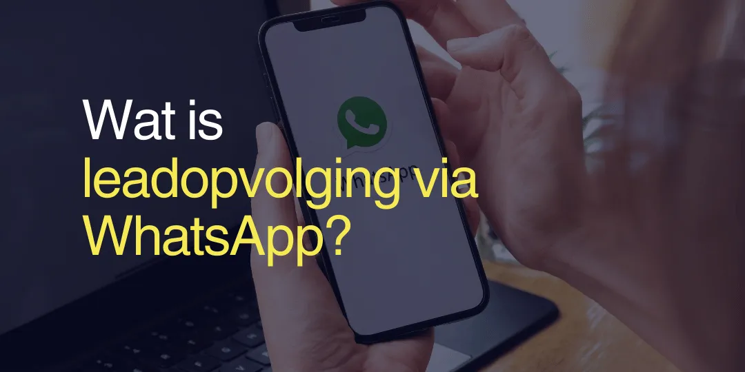 Wat is leadopvolging via WhatsApp?