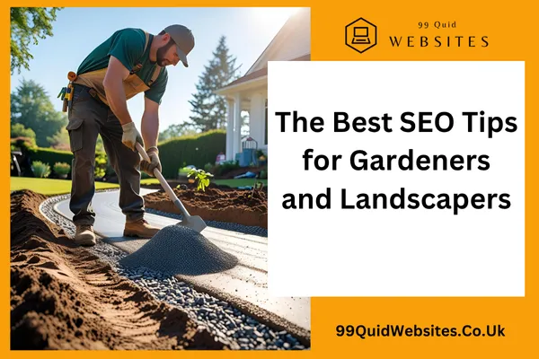 The Best SEO Tips for Gardeners and Landscapers