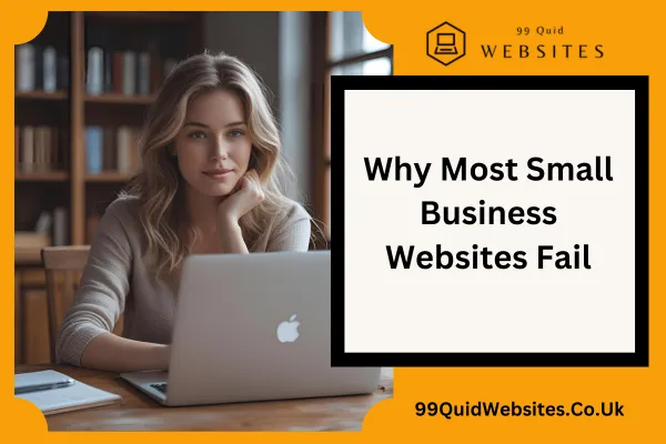 Why Most Small Business Websites Fail