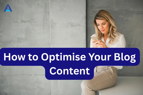 How to Optimise Your Blog Content