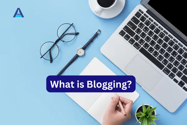 What is Blogging?