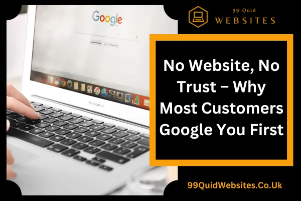 No Website, No Trust – Why Most Customers Google You First