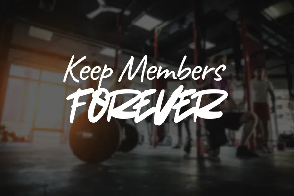 keep members forever