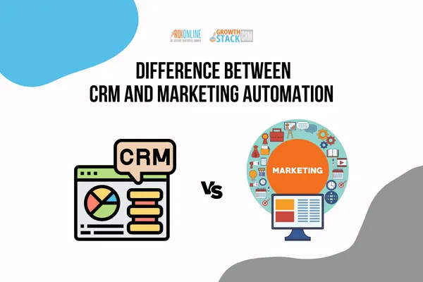 What Is The Difference Between CRM and Marketing Automation?