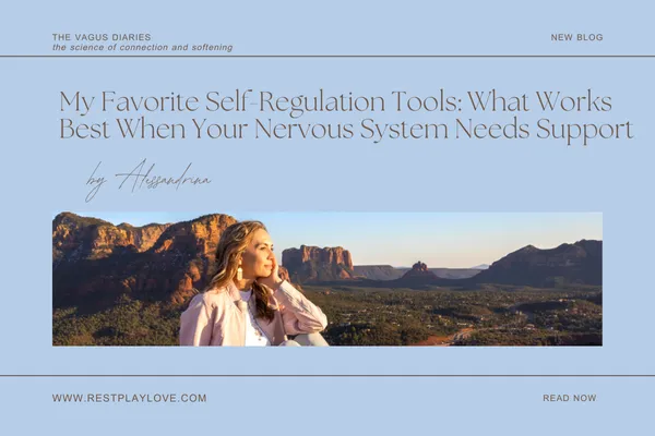 My Favorite Self-Regulation Tools: What Works Best When Your Nervous System Needs Support