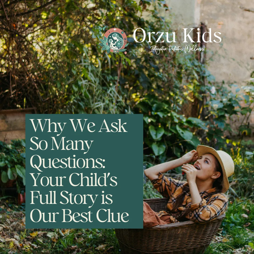 Image of a child in a straw hat sitting in a wicker chair outdoors, looking up, with the overlaid text: Why We Ask So Many Questions: Your Child’s Full Story is Our Best Clue.