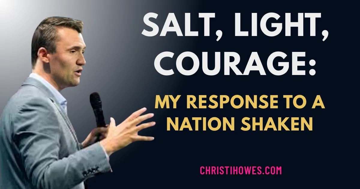 Salt, Light, and Courage: My Response to a Nation Shaken