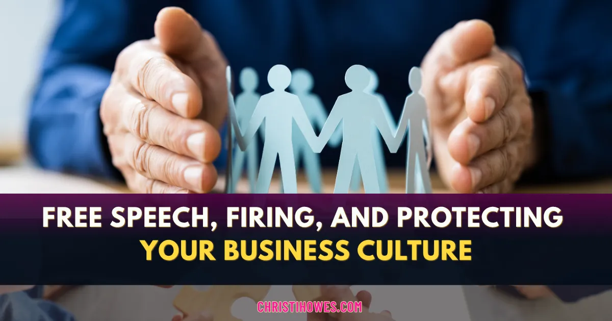 Free Speech, Firing, and Protecting Your Business Culture