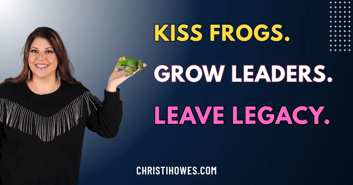  How Frog-Kissing Leadership Creates Legacy Teams