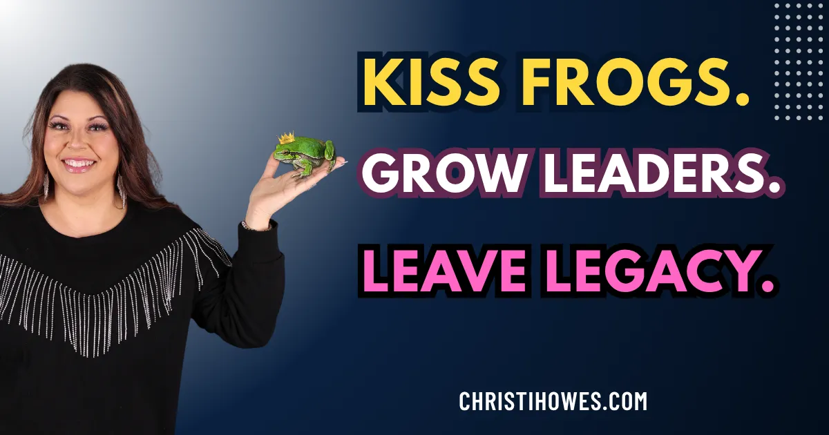  How Frog-Kissing Leadership Creates Legacy Teams