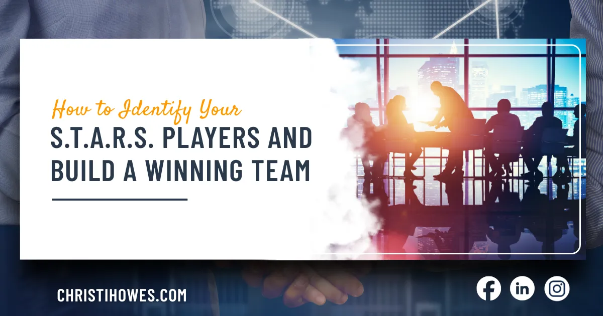 How to Identify Your S.T.A.R.S. Players and Build a Winning Team